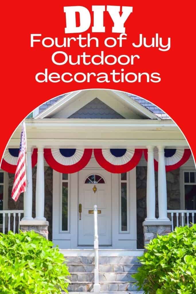 DIY fourth of July outdoor decorations 